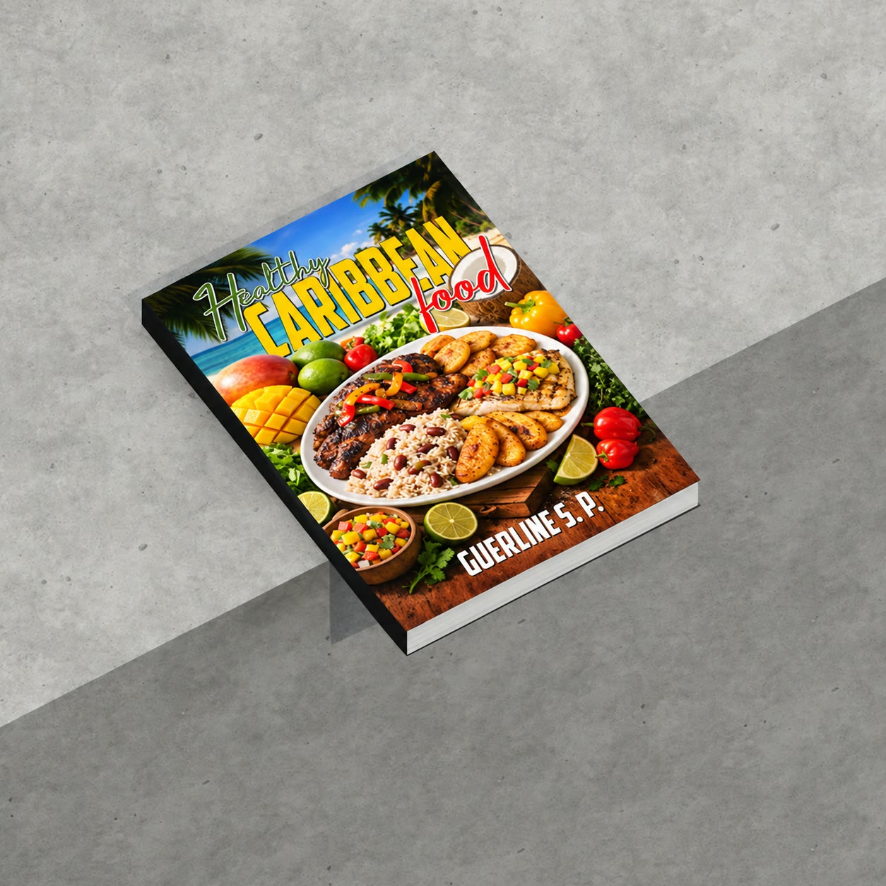 Healthy Caribbean Food by Guerline S. P. — Book Cover Design by Publishing Press USA